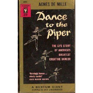 Dance to the Piper Agnes De Mille 9780862873783 Books