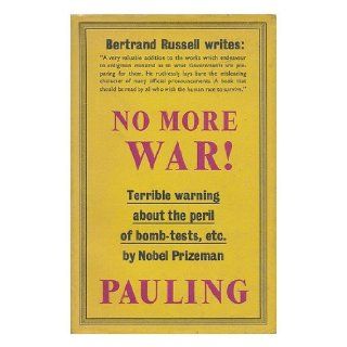 No More War Linus Pauling 9781124119663 Books