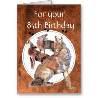 Funny  85th, Eighty Fifth, Birthday Howling Coyote Cards