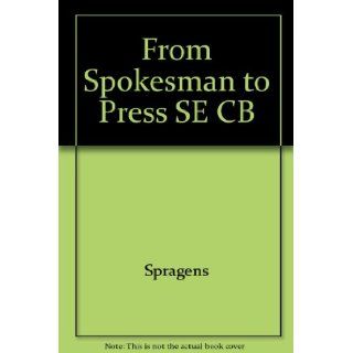 From Spokesman to Press Secretary White House Media Operations William C. Spragens 9780819112460 Books