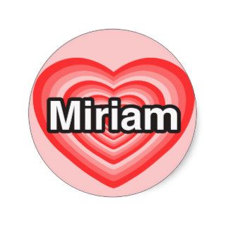I love Miriam. I love you Miriam. Heart Sticker