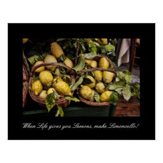 When Life Gives You Lemons Make Limoncello Posters