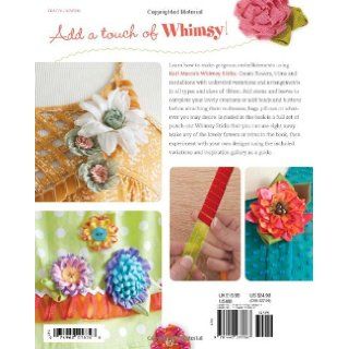 Kari Mecca's Whimsy Flowers & Trims Sewing Embellishments with Ribbon & Fabric Kari Mecca 9781440237867 Books
