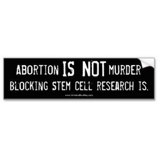 Abortion isn't murder bumper sticker