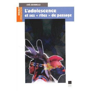 L'adolescence et ses rites de passage Jol Gendreau 9782868474407 Books