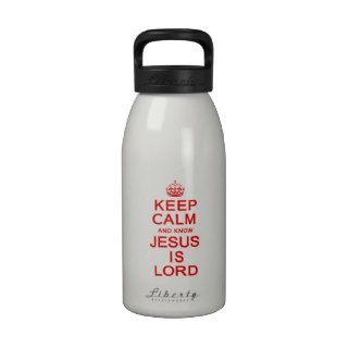 Keep Calm and Know Jesus is Lord Reusable Water Bottle