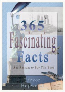 365 Fascinating Facts And Reasons to Buy This Book (9781857566611) Trevor Hopwood Books