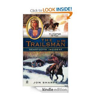 The Trailsman #332 Beartooth Incident eBook Jon Sharpe Kindle Store