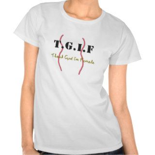 TGIF ladies shirt with funny quote