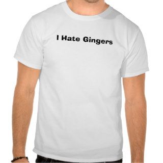I Hate Gingers Tshirts
