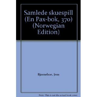 Samlede skuespill (En Pax bok, 370) (Norwegian Edition) Jens Bjrneboe 9788253005645 Books