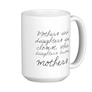 Daughters Become Mothers Quote Mug