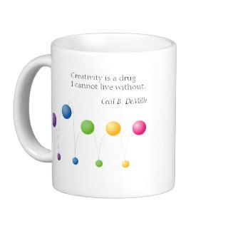 Creativity is a drug I cannot live without. Balls Coffee Mug