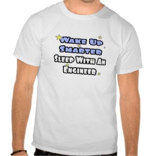Wake Up SmarterSleep With an Engineer T Shirt