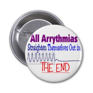 All arrhythmias straighten themselves out END Button