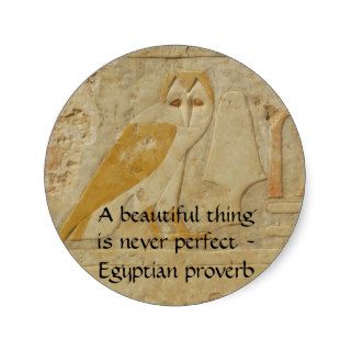 Egyptian proverb about beauty and perfection round stickers