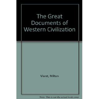 The Great Documents of Western Civilization Milton Viorst 9781566195591 Books
