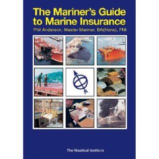 The Mariner's Guide to Marine Insurance Phil Anderson 9781870077538 Books