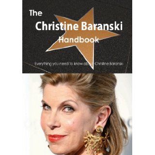 The Christine Baranski Handbook   Everything You Need to Know about Christine Baranski Emily Smith 9781486467716 Books