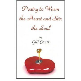 Poetry to Warm the Heart and Stir the Soul Gill Court 9780722341759 Books
