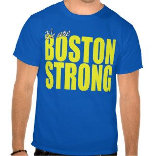 We Are Boston Strong T shirts