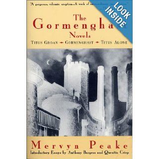 The Gormenghast Novels (Titus Groan / Gormenghast / Titus Alone) Mervyn Peake, Anthony Burgess, Quentin Crisp 9780879516284 Books