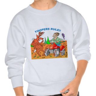Yoopers Rule Pull Over Sweatshirt