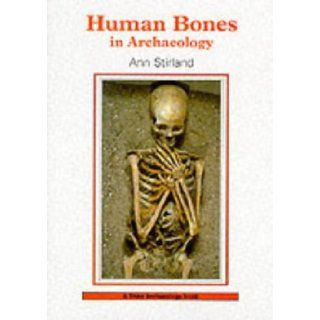 Human Bones in Archaeology (Shire Archaeology) Ann Stirland 9780747804123 Books
