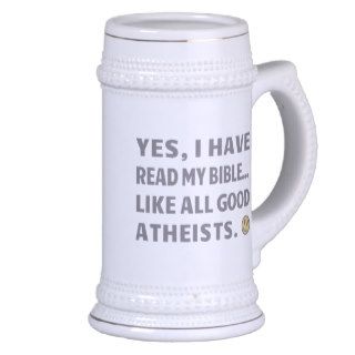 Yes, I have read my bibleLike all good Atheists Mugs
