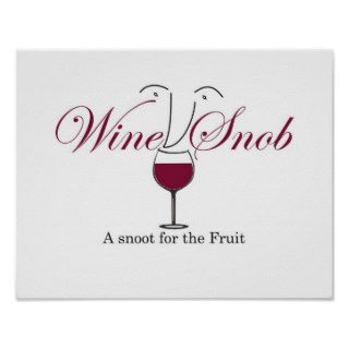 Wine SnobA snoot for fruit Print
