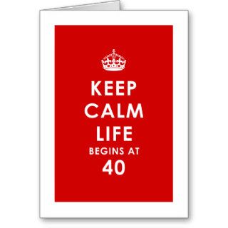 Keep calm, life begins at 40 Card