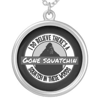 Circle   Gone Squatchin'   Squatch in these Woods Custom Necklace