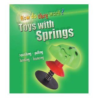 Toys with Springs (How Do They Work?) (9781403468291) Wendy Sadler Books