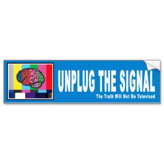 "Unplug the Signal" Bumper Sticker