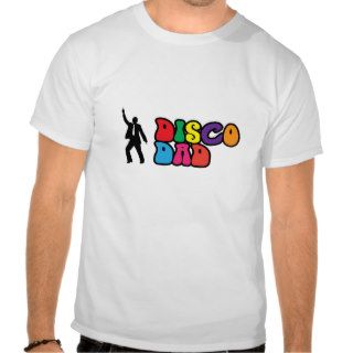 Disco Dad   A Funny T Shirt for Father's Day
