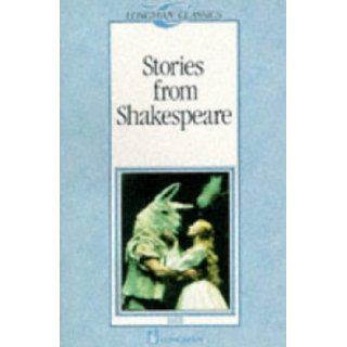 Stories from Shakespeare (Longman Classics, Stage 3) Brian Heaton, Michael West 9780582522831 Books