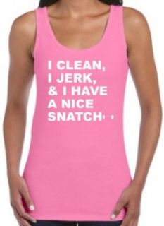 I Clean I Jerk and I Have a Nice Snatch Juniors Tank Top Novelty T Shirts Clothing