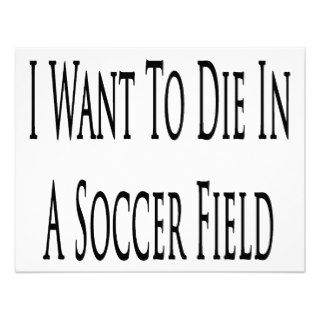 I Want To Die In A Soccer Field Invitations