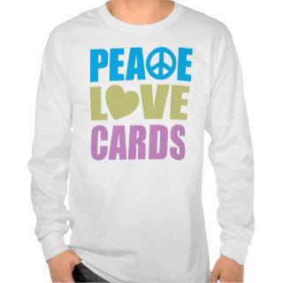 Peace Love Cards Shirt