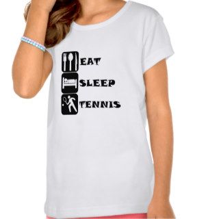 Eat Sleep Tennis T shirts