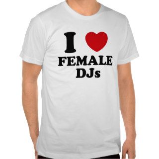 I Heart Female DJs Tees
