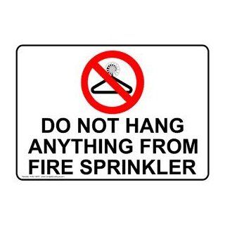 Do Not Hang Anything From Fire Sprinkler Sign NHE 10015  Business And Store Signs 
