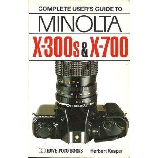 Minolta X 300s and X 700 North America only, X 370n (X 9) and X 700 Herbert Kaspar 9780906447734 Books