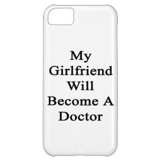 My Girlfriend Will Become A Doctor iPhone 5C Case