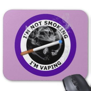 I'M NOT SMOKING I'M VAPING MOUSE PAD