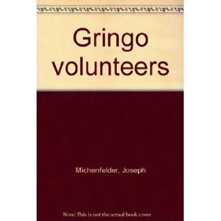 Gringo volunteers Joseph Michenfelder Books