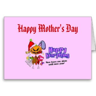 Happy Mother's Day,  Happy Everything  Cards