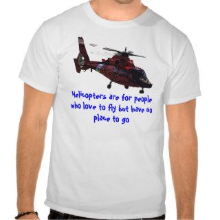 Like to fly but don't want to go anywhere? tee shirts