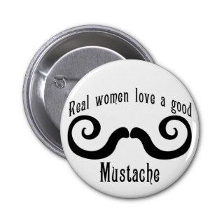 real women love a mustache button pin badge