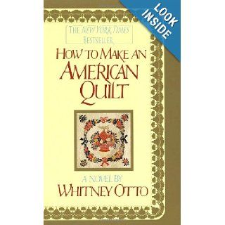 How to Make an American Quilt Whitney Otto 9780345370808 Books